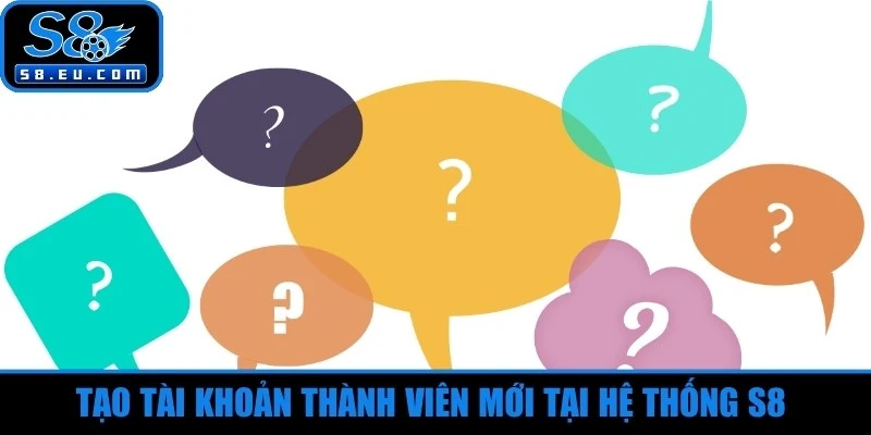 Tạo tài khoản thành viên mới tại hệ thống S8 hoàn toàn miễn phí